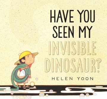 Have You Seen My Invisible Dinosaur?