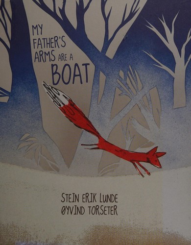 My Father's Arms Are a Boat