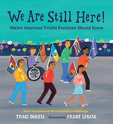 We Are Still Here! Native American Truths Everyone Should Know