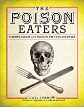 The Poison Eaters: Fighting Danger and Fraud in our Food and Drugs