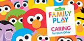 Sesame Street Family Play: Caring for Each Other